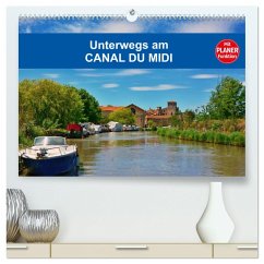 Unterwegs am Canal du Midi (hochwertiger Premium Wandkalender 2025 DIN A2 quer), Kunstdruck in Hochglanz