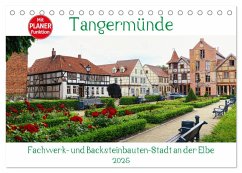 Tangermünde - Fachwerk- und Backsteinbauten-Stadt an der Elbe (Tischkalender 2025 DIN A5 quer), CALVENDO Monatskalender - Calvendo;Frost, Anja