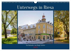 Unterwegs in Riesa (Wandkalender 2025 DIN A3 quer), CALVENDO Monatskalender