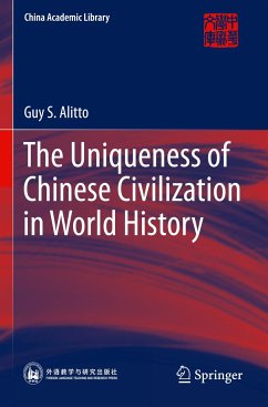 The Uniqueness of Chinese Civilization in World History - Alitto, Guy S.