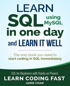 Learn SQL using MySQL in One Day and Learn It Well (eBook, ePUB) - Chan, Jamie