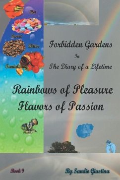 Forbidden Gardens in the Diary of a Lifetime Rainbows of Pleasure and Flavors of Passion - Giustina, Sandie