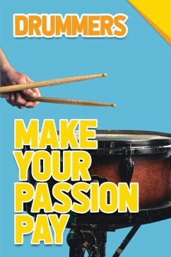 Make Your Passion Pay - Drummers - McCabe, Conor; Besemer, Laurence