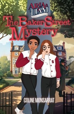 Aria & Liam - The Baker Street Mystery - Monsarrat, Coline