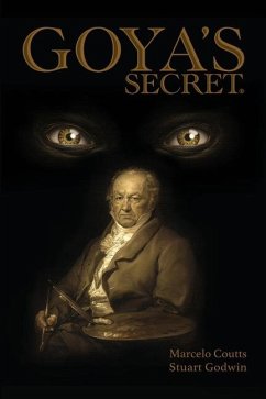 Goya's Secret - Coutts, Marcello; Godwin, Stuart