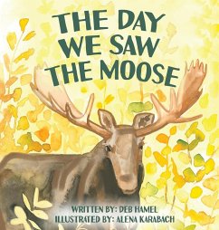 The Day We Saw The Moose - Hamel, Deb