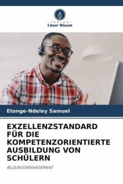 EXZELLENZSTANDARD FÜR DIE KOMPETENZORIENTIERTE AUSBILDUNG VON SCHÜLERN - Samuel, Etonge-Ndeley