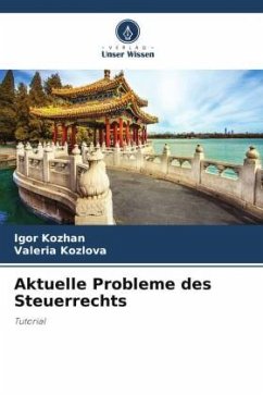 Aktuelle Probleme des Steuerrechts - Kozhan, Igor;Kozlova, Valeria