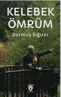 Kelebek Ömrüm - Sigirci, Durmus