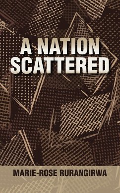 A Nation Scattered - Rurangirwa, Marie-Rose