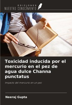 Cover Toxicidad inducida por el mercurio en el pez de agua dulce Channa punctatus