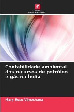 Contabilidade ambiental dos recursos de petróleo e gás na Índia - Rose Vimochana, Mary