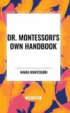 Dr. Montessori's Own Handbook