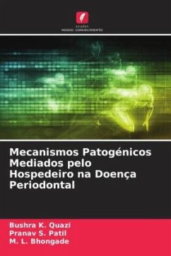 Mecanismos Patogénicos Mediados pelo Hospedeiro na Doença Periodontal - K. Quazi, Bushra;Patil, Pranav S.;Bhongade, M. L.