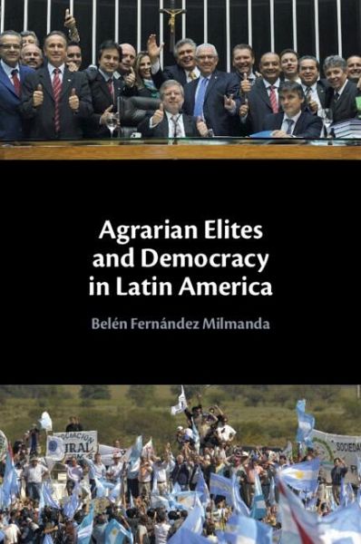 Agrarian Elites and Democracy in Latin America Agrarian Elites and Democracy in Latin America
