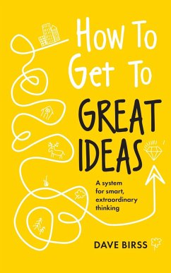 How to Get to Great Ideas - Birss, Dave