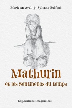 Mathurin et les Sentinelles du temps - Avel, Marie an