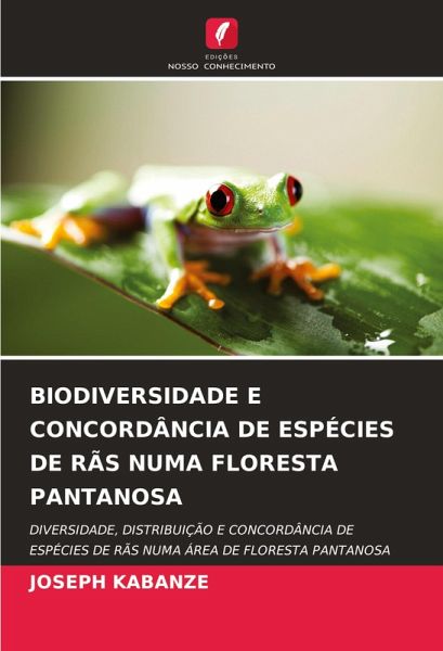 BIODIVERSIDADE E CONCORDÂNCIA DE ESPÉCIES DE RÃS NUMA FLORESTA PANTANOSA BIODIVERSIDADE E CONCORDÂNCIA DE ESPÉCIES DE RÃS NUMA FLORESTA PANTANOSA