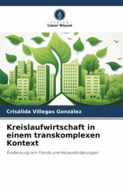 Kreislaufwirtschaft in einem transkomplexen Kontext - Villegas González, Crisálida