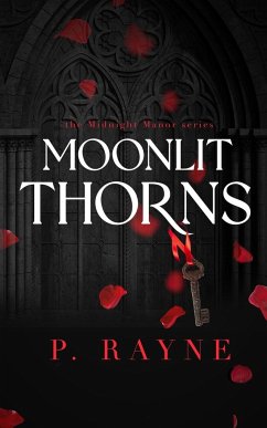 Moonlit Thorns - Rayne, P.