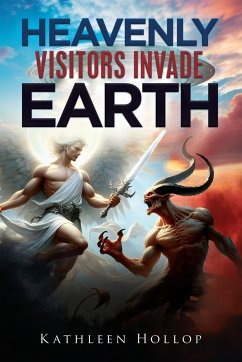 Heavenly Visitors Invade Earth - Hollop, Kathleen