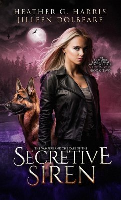 The Vampire and the Case of the Secretive Siren - Harris, Heather G.; Dolbeare, Jilleen