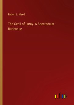 The Genii of Luray. A Spectacular Burlesque - Weed, Robert L.