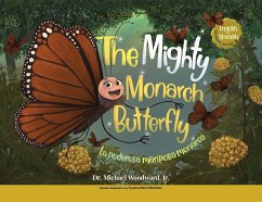The Mighty Monarch Butterfly / La poderosa mariposa monarca - Woodward, Michael; Illera Martínez, Susana