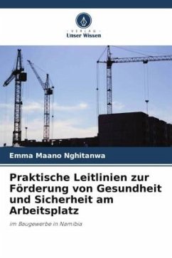 Praktische Leitlinien zur Förderung von Gesundheit und Sicherheit am Arbeitsplatz - Nghitanwa, Emma Maano