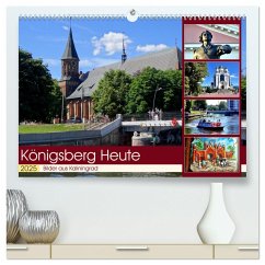 KÖNIGSBERG HEUTE - Bilder aus Kaliningrad (hochwertiger Premium Wandkalender 2025 DIN A2 quer), Kunstdruck in Hochglanz - Calvendo;Löwis of Menar, Henning von