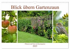 Blick übern Gartenzaun (Wandkalender 2025 DIN A3 quer), CALVENDO Monatskalender - Calvendo;Lutzenberger, Monika