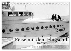 Reise mit dem Flugschiff - Dornier (Tischkalender 2025 DIN A5 quer), CALVENDO Monatskalender