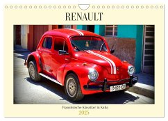 RENAULT - Französische Klassiker in Kuba (Wandkalender 2025 DIN A4 quer), CALVENDO Monatskalender