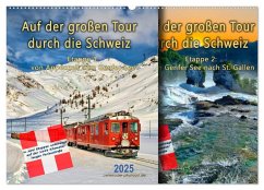 Auf der großen Tour durch die Schweiz, Etappe 1, Appenzell zum Genfer See (Wandkalender 2025 DIN A2 quer), CALVENDO Monatskalender