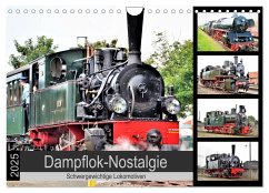 Dampflok-Nostalgie - 2025 schwergewichtige Lokomotiven (Wandkalender 2025 DIN A4 quer), CALVENDO Monatskalender