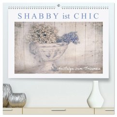 Shabby ist Chic (hochwertiger Premium Wandkalender 2025 DIN A2 quer), Kunstdruck in Hochglanz - Calvendo;Felber, Monika