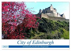 City of Edinburgh - Schottlands prachtvolle Hauptstadt (Wandkalender 2025 DIN A2 quer), CALVENDO Monatskalender