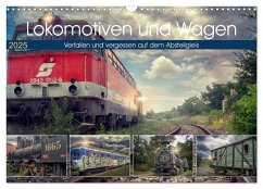 Lokomotiven und Wagen - Verfallen und vergessen auf dem Abstellgleis (Wandkalender 2025 DIN A3 quer), CALVENDO Monatskalender