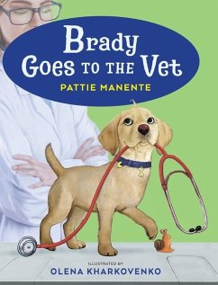 Brady Goes to the Vet - Manente, Pattie