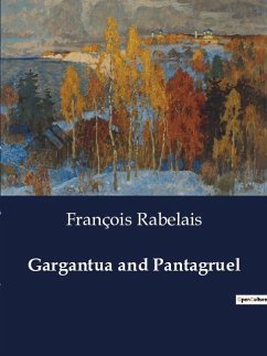 Gargantua and Pantagruel - Rabelais, François
