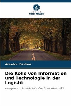 Die Rolle von Information und Technologie in der Logistik - Darboe, Amadou