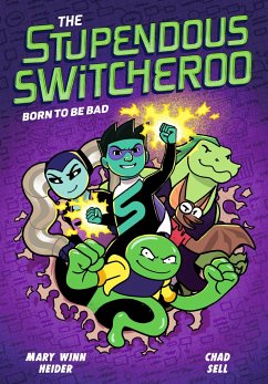 The Stupendous Switcheroo #2: Born to Be Bad - Heider, Mary Winn; Sell, Chad