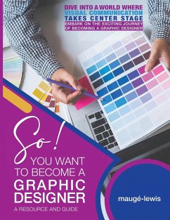 So! YOU WANT TO BECOME A GRAPHIC DESIGNER - Mauge-Lewis