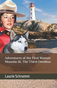 Adventures of the First Woman Mountie III. The Third Omnibus - Schramm, Laurie