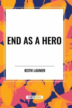 End as a Hero - Laumer, Keith