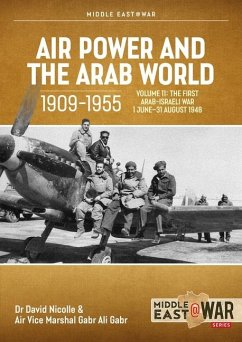 Air Power and the Arab World 1909-1955 Volume 11 - Nicolle, David; Gabr, Gabr Ali
