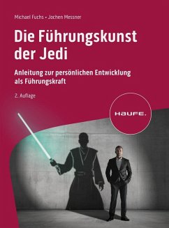 Die Führungskunst der Jedi - Fuchs, Michael;Messner, Jochen