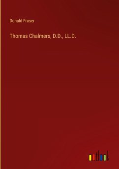 Thomas Chalmers, D.D., LL.D.