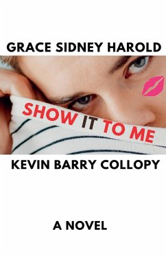 Show It To Me - Collopy, Kevin Barry; Harold, Grace Sidney