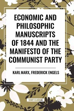 Economic and Philosophic Manuscripts of 1844 and the Manifesto of the Communist Party - Marx, Karl; Engels, Frederick